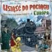Wsiąść do Pociągu: Europa